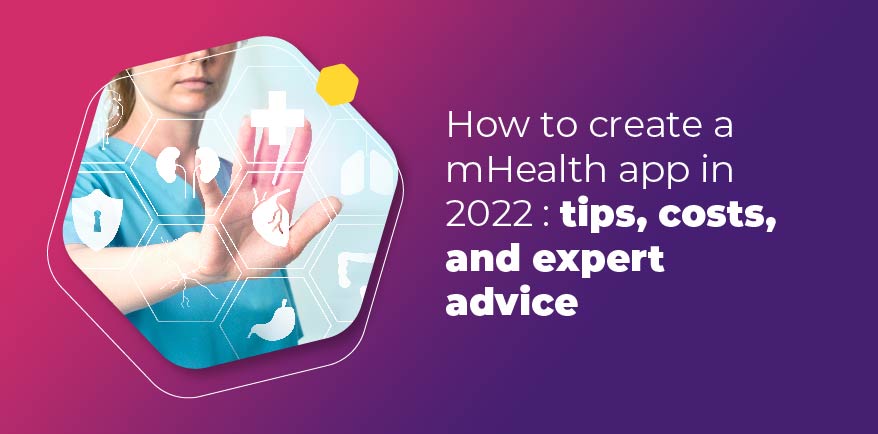 How to create a mHealth app in 2022: tips, costs, and expert advice