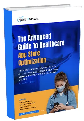 The Advanced Guide To Healthcare App Store Optimization